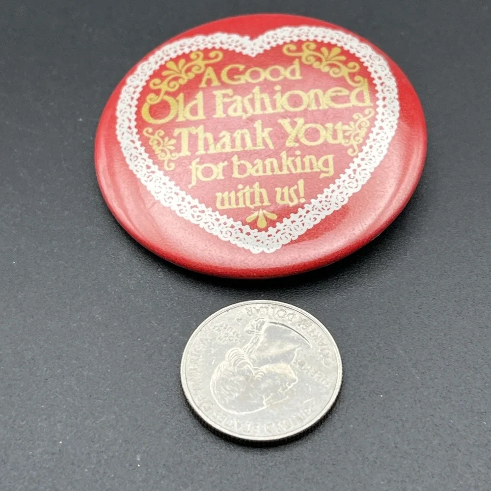 A Good Old Fashioned Thank You For Banking With Us Bank Button Pin‎